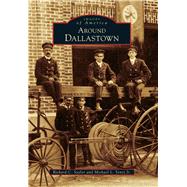 Around Dallastown 9781467134811
