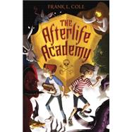 The Afterlife Academy 9780385744812