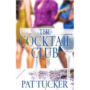 The Cocktail Club A Novel 9781593094812