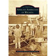 African Americans of Wichita 9781467114813