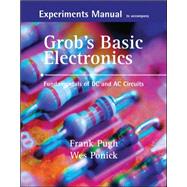 Experiments Manual with simulation CD to accompany Grob's Basic Electronics: Fundamentals of DC/AC Circuits 9780073254814