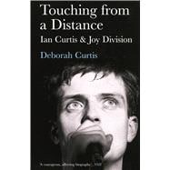 Touching from a Distance Ian Curtis and Joy Division 9780571224814