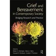 Grief and Bereavement in Contemporary Society: Bridging Research and Practice 9780415884815