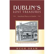 Dublin’s Lost Treasures 9781490794815