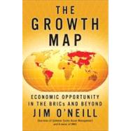The Growth Map Economic Opportunity in the BRICs and Beyond 9781591844815