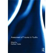 Assessment of Trauma in Youths: Understanding issues of age, complexity, and associated variables 9780415634816