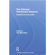 The Chinese/Vietnamese Diaspora: Revisiting the Boat People 9780415704816