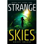 Strange Skies: Burn Out Book Two 9781606844816