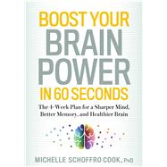 Boost Your Brain Power in 60 Seconds 9781623364816