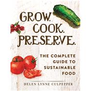 Grow. Cook. Preserve. 9781440584817