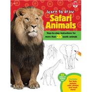 Learn to Draw Safari Animals: Step-by-step Instructions for More Than 25 Exotic Animals 9781600584817