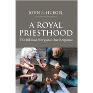 A Royal Priesthood 9781984574817