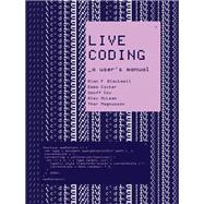 Live Coding A User's Manual
