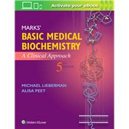 Marks' Basic Medical Biochemistry A Clinical Approach 9781496324818