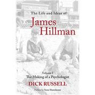 The Life and Ideas of James Hillman 9781629144818
