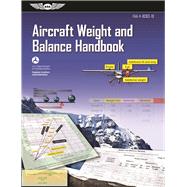 Aircraft Weight and Balance Handbook FAA-H-8083-1B 9781619544819