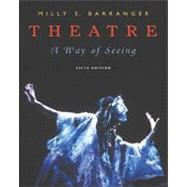 Theatre A Way of Seeing (with InfoTrac) 9780534514822