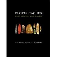 Clovis Caches: Recent Discoveries and New Research 9780826354822