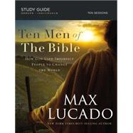 Ten Men of the Bible: How God Used Imperfect People to Change the World 9780718034825