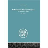 An Economic History of England: the Eighteenth Century 9781138864825