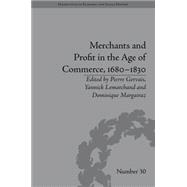 Merchants and Profit in the Age of Commerce, 1680û1830 9781848934825