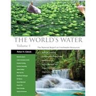 The World's Water: The Biennial Report on Freshwater Resources 9781610914826