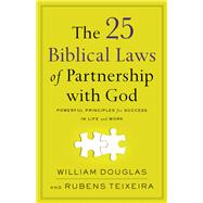 The 25 Biblical Laws of Partnership With God 9780801094828