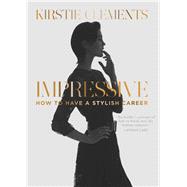 Impressive: How to Have a Stylish Career 9780522864830