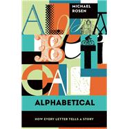 Alphabetical How Every Letter Tells a Story 9781619024830