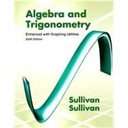 Algebra and Trigonometry Enhanced with Graphing Utilities 9780321784834