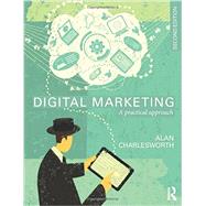 Digital Marketing: A Practical Approach 9780415834834