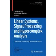Linear Systems, Signal Processing and Hypercomplex Analysis