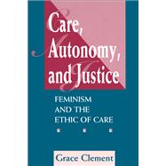 Care, Autonomy, And Justice 9780367314835