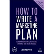 How to Write a Marketing Plan 9780749484835