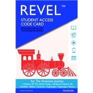 REVEL for The American Journey A History of the United States, Combined Volume -- Access Card 9780134104836