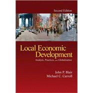 Local Economic Development : Analysis, Practices, and Globalization 9781412964838