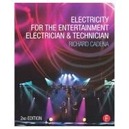 Electricity for the Entertainment Electrician & Technician 9780415714839