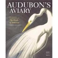Audubon's Aviary : The Original Watercolors for the Birds of America 9780847834839
