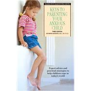 Keys to Parenting Your Anxious Child 9781438004839