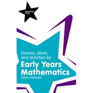 Games, Ideas and Activities for Early Years Mathematics