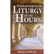 Practical Guide For The Liturgy Of The Hours 9780899424842