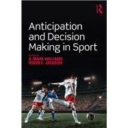 Anticipation and Decision Making in Sport 9781138504844