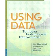 Using Data to Focus Instructional Improvement 9781416614845