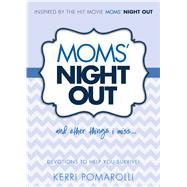 Moms' Night Out and Other Things I Miss Devotions To Help You Survive 9781433684845