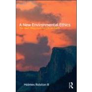 A New Environmental Ethics: The Next Millennium for Life on Earth 9780415884846