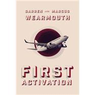 First Activation: A Post Apocalyptic Thriller 9781477824849