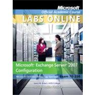 70-236: Microsoft Exchange Server 2007 Configuration with MOAC Labs Online (without Lab Manual) 9780470874851