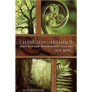 Changed into His Image: God's Plan for Transforming Your Life 9781628564853
