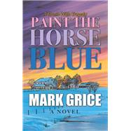 Paint the Horse Blue 9781480874855