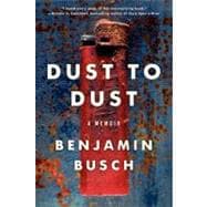 Dust to Dust : A Memoir 9780062014856